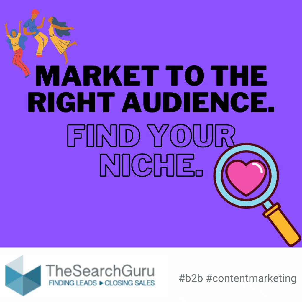 Only market to the right target—find your niche and focus your keywords on that niche.